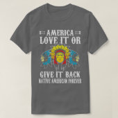 アメリカはそれを愛し与えているかバック先住民アメリカ人 Tシャツ (デザイン正面)