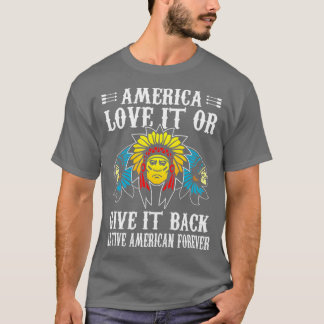 アメリカはそれを愛し与えているかバック先住民アメリカ人 Tシャツ