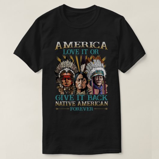 アメリカはそれを愛する与えか、またはバック先住民アメリカ40 Tシャツ (デザイン正面)