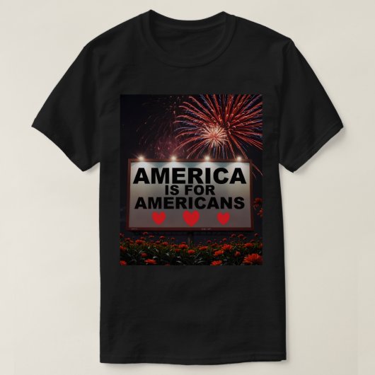 アメリカはアメリカ人のためのもの Tシャツ (デザイン正面)