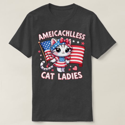 アメリカは子どものいない猫レディースが必要 Tシャツ (デザイン正面)