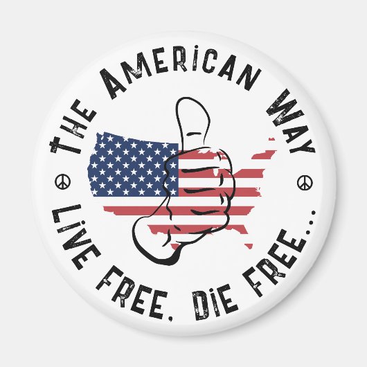 アメリカは自由に生き、自由に死ぬアメリカの方法 マグネット (正面)