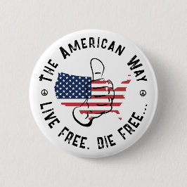アメリカは自由に生き、自由に死ぬアメリカの方法 缶バッジ