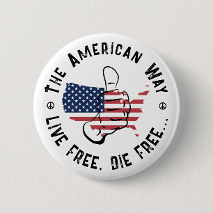 アメリカは自由に生き、自由に死ぬアメリカの方法 缶バッジ