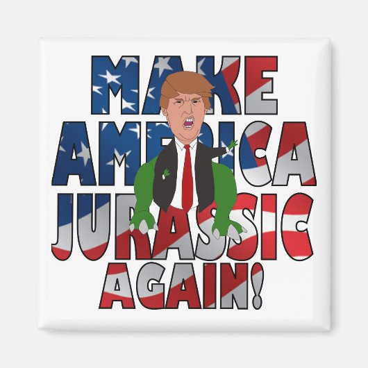 アメリカをジュラ紀に戻せ！ マグネット (正面)