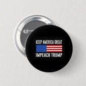 アメリカを偉大に保とう - トランプを弾劾しよう -  缶バッジ (正面&裏面)