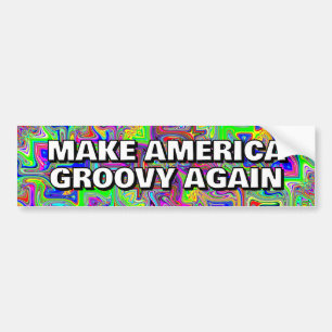 アメリカを再びグルーヴィーにしてもらってもいいですよ その言葉を変えてもいいですよ バンパーステッカー