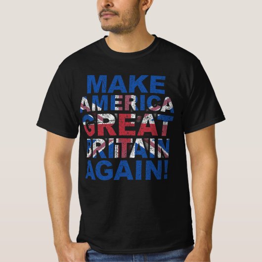 アメリカを再びグレートブリテンに | パロディ政治家 Tシャツ (正面)