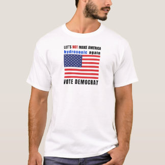 アメリカを再びハイドロソニックにしようじゃないか Tシャツ