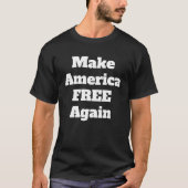 アメリカを再び自由にする政治自由主義の引用文 Tシャツ (正面)