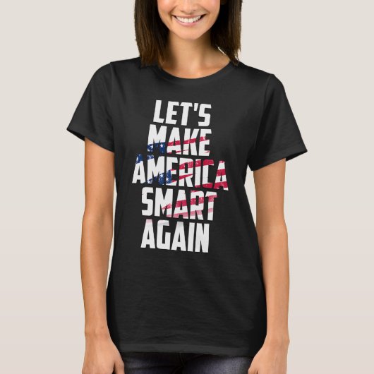 アメリカを再び賢く ブラック Tシャツ (正面)
