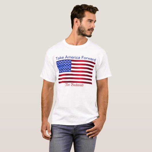 アメリカを前に進めアメリカ国旗を後退させない Tシャツ (正面フル)