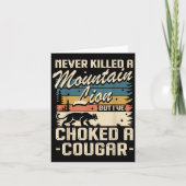 アメリカライオンを殺したことはないが、クーガーを絞めたことはある カード (正面)