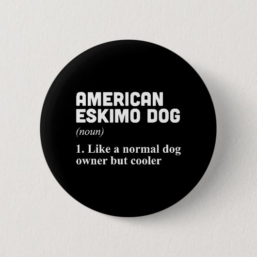 アメリカンエスキモ犬のオーナー 缶バッジ (正面)