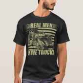 アメリカントラック運転手 本当に男らしい人はトラックを運転する アメリカン Tシャツ (正面)