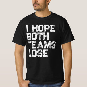 アメリカンフットボールで両チーム負けるといいな Tシャツ