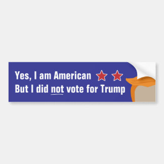 アメリカ人だけどトランプには投票しなかった バンパーステッカー