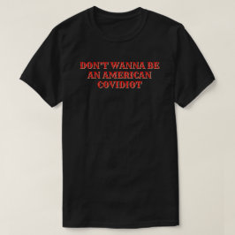 アメリカ人のコビディオになりたくない Tシャツ