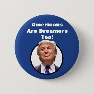 アメリカ人は夢みる人ですも!  ドナルド・トランプボタン 缶バッジ