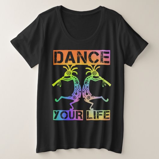 アメリカ先住民ココペリ – あなたの人生を踊る4 プラスサイズTシャツ (デザイン正面)