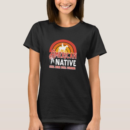 アメリカ先住民 今もここに 強く生きる Tシャツ (正面)
