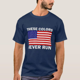 アメリカ国旗これらの色は決して走Tee 4 Tシャツ