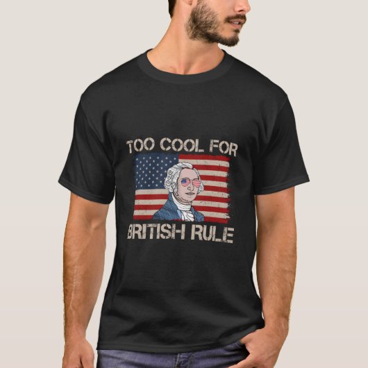 アメリカ国旗と英国支配からの独立 Too For British Rule Usa アメリカ独立記念 Tシャツ (正面)