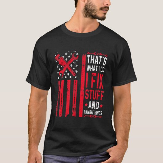アメリカ国旗 それが私のすること 私は物を直す 知識がある Tシャツ (正面)
