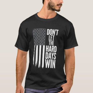 アメリカ国旗 困難な日々に負けるな モチベーション Tシャツ