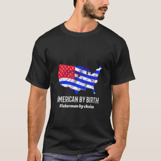 アメリカ生まれ。漁師の選択Tシャツ Tシャツ