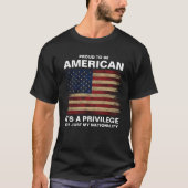 アメリカ誇りを持った人でいるためには、それは特権である Tシャツ (正面)