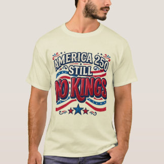アメリカ250 スティル・ノー・キングス アンチトランプ 中間選挙 Tシャツ