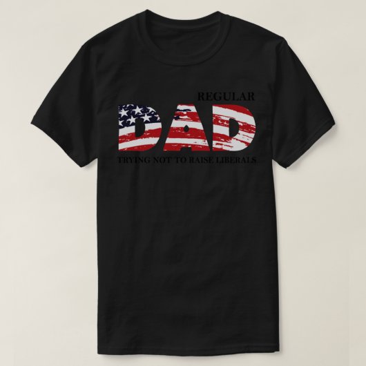アメリカUを育てないように努力する自由主義の規則的なパパ Tシャツ (デザイン正面)