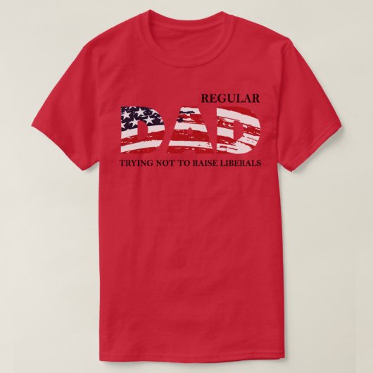 アメリカUを育てないように努力する自由主義の規則的なパパ Tシャツ (デザイン正面)