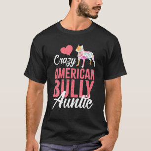 アメリ熱狂するカいじめっ子 おもしろい犬叔母 Tシャツ