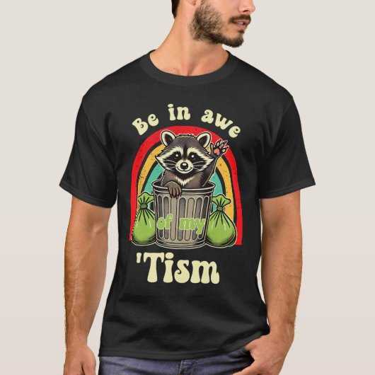アライグマおもしろい自閉症に対する認識は私の炎に畏敬の念を抱く Tシャツ (正面)