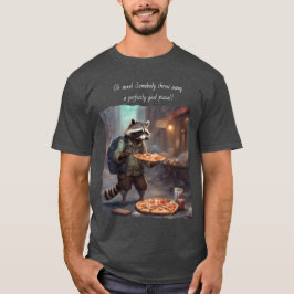 アライグマがゴミの中にあったそのままのピザを見つけた Tシャツ
