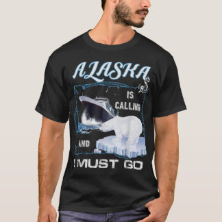 アラスカが呼び出し中で行かねばならない – おもしろいクルージング Tシャツ