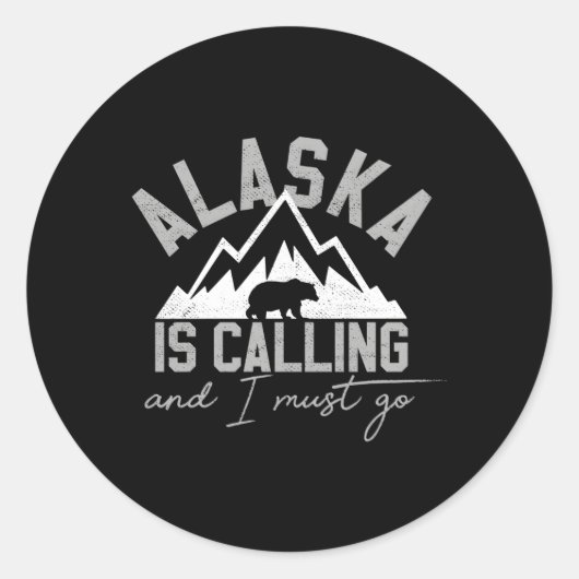 アラスカが呼び出し中で、私はグリズリーベア山に行かなければならない ラウンドシール (正面)