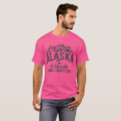 アラスカが呼び出し中で、私は山のランドスキャップに行かなければならない Tシャツ (正面フル)
