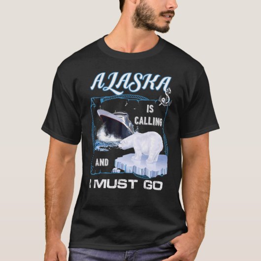 アラスカが呼んでいる、私はクルーズに行かねば Tシャツ (正面)