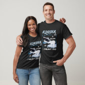 アラスカが呼んでいる、私はクルーズに行かねば Tシャツ (ユニセックス)
