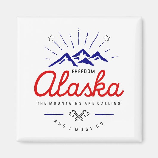 アラスカの山々は私がライトカラーに行かなければならないと呼んでいる マグネット (正面)