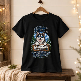 アラスカン・マラミュートはペットじゃない、ライフスタイルだ Tシャツ