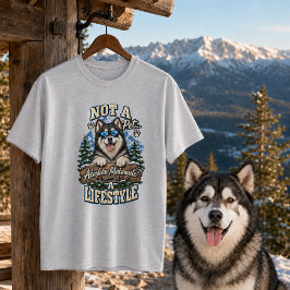 アラスカン・マラミュートはペットではなくライフスタイル Tシャツ