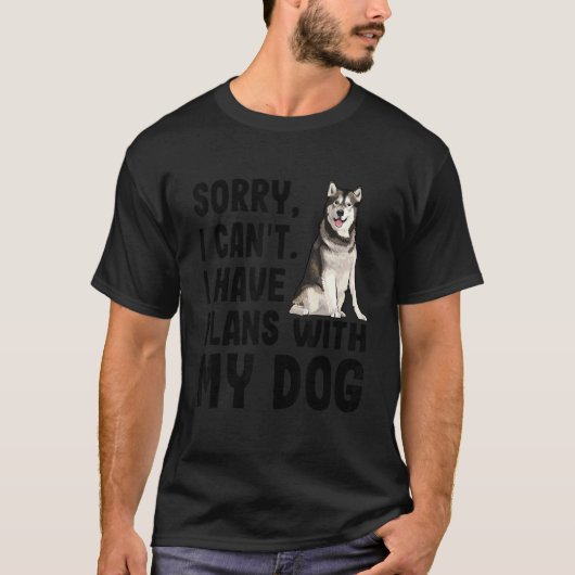 アラスカン・マラム手の予定が入ってなくてごめんなさい Tシャツ (正面)