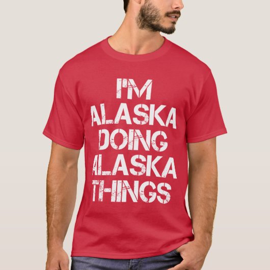 アラスカ名TシャツImアラスカDoing Alaska Things Tシャツ (正面)