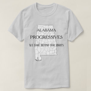 アラバマの進歩主義: 我々は敢えて権利を守る Tシャツ