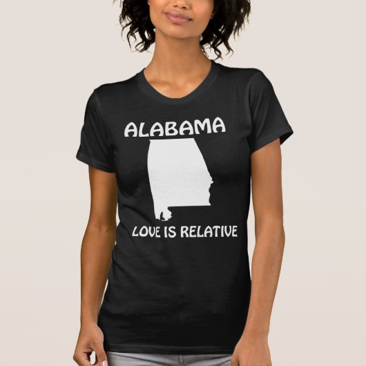 アラバマ州 - 愛は相対的 Tシャツ (正面)