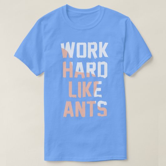 アリのような作業懸命 Tシャツ (デザイン正面)